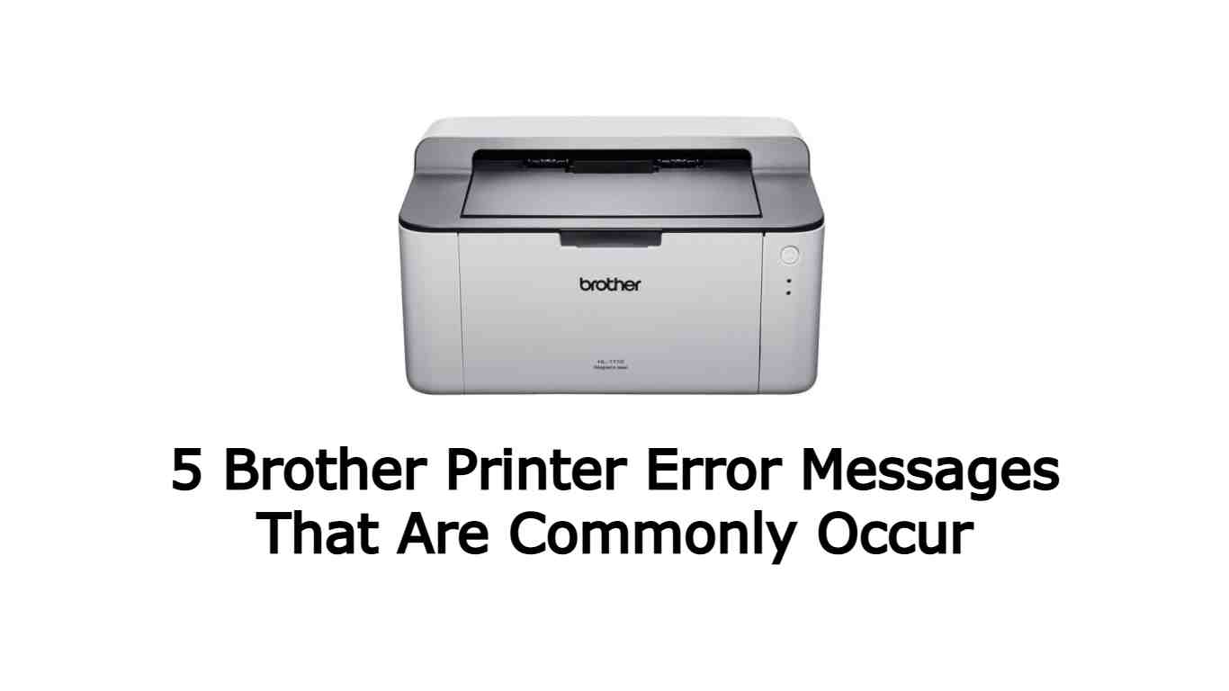 5 Brother Printer Error Messages That Are Commonly Occur