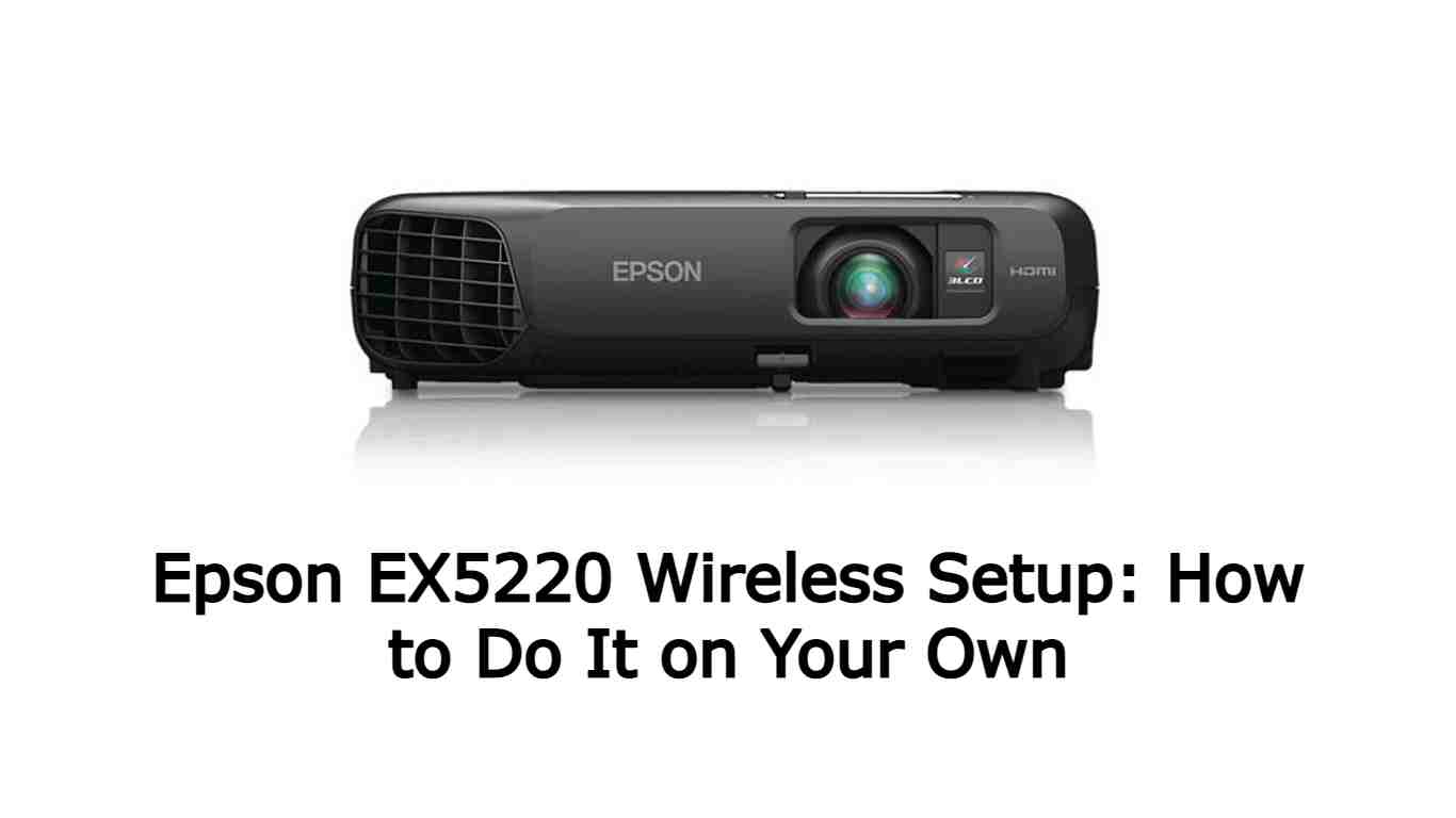 Epson EX5220 Wireless Setup