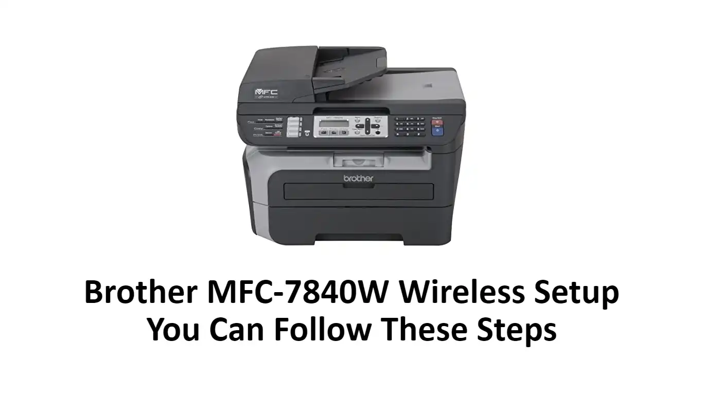 Brother MFC-7840W Wireless Setup